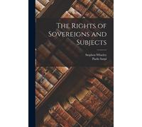 Paolo Sarpi Stephen Whatley Rights of Sovereigns and Subjects (Tascabile)
