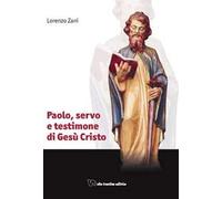 Paolo, servo e testimone di Gesù Cristo