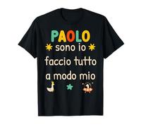 Paolo sono io faccio tutto a modo mio Maglietta