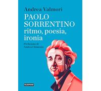 Paolo Sorrentino. Ritmo, poesia, ironia