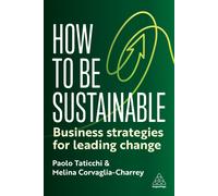 Paolo Taticchi Melina Corvaglia-Charrey How to Be Sustainable (Copertina rigida)