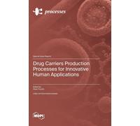 Paolo Trucillo Drug Carriers Production Processes for Innovative Hum (Tascabile)