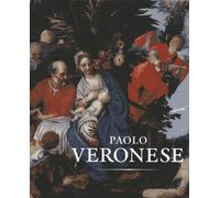 Paolo Veronese: A Master and His Workshop of Renaissance Venice