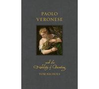 Paolo Veronese and the Nobility of Painting