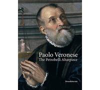 Paolo Veronese. Ediz. illustrata: the Petrobelli altarpiece