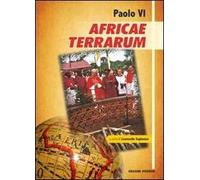 Paolo VI Africae Terrarum. Messaggio a tutti i popoli dell'Africa