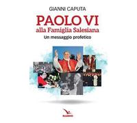 Paolo VI alla Famiglia Salesiana. Un messaggio profetico