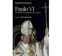 Paolo VI. Dottore del Mistero di Cristo