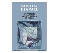 Paolo VI e la pace - [Edizioni Studium]