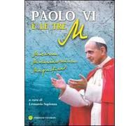 Paolo VI e le tre M. Miseria, Misericordia, Magnificat