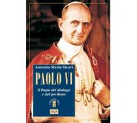Paolo VI. Il Papa del dialogo e del perdono