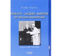 Paolo VI-Jacques Maritain. Un'amicizia intellettuale