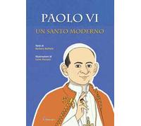 Paolo VI. Un santo moderno