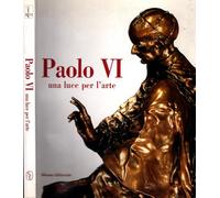 Paolo VI. Una luce per l'arte
