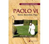 Paolo VI. Uomo, sacerdote, papa