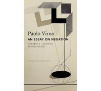 Paolo Virno An Essay on Negation (Tascabile) Italian List
