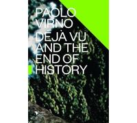 Déjà Vu and the End of History