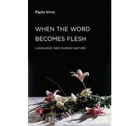 Paolo Virno When the Word Becomes Flesh (Tascabile)