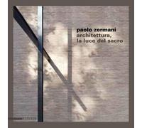 Libri Paolo Zermani. Architettura, La Luce Del Sacro. Ediz. Illustrata