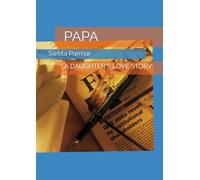 PAPA: A DAUGHTER'S LOVE STORY