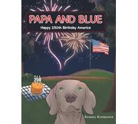 Papa and Blue: Happy 250th Birthday America