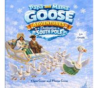 Papa and Mama Goose Adventures: Destination South Pole