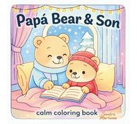 Papa Bear and Son: Calm Coloring Book