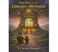 Papa Bear and the Library of Wonder