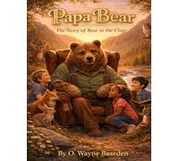 Papa Bear: The Story of Bear in the Chair