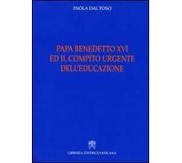Papa Benedetto XVI e il compito urgente dell'educazione
