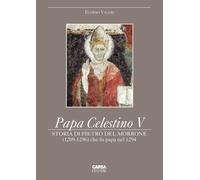 Papa Celestino V. Storia di Pietro del Morrone (1209-1296) che fu papa nel 1294