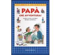 Papà che avventura!