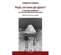 Papà, chi sono gli ignavi? Il messaggio pedagogico nel racconto della Divina Commedia