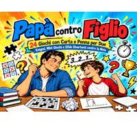 Papà contro Figlio: 24 Giochi con Carta e Penna per Due | Enigmi, Mini Giochi e Sfide Divertenti contro la Noia
