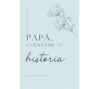 Papá, cuéntame tu historia