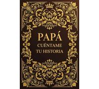 Papá Cuéntame Tu Historia: Un libro para completar sobre la vida de tu madre | Un regalo personalizado para un cumpleaños o navidad | diario de ... con sus hijos y futuras generaciones.