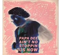 Papa Dee - Ain't No Stoppin' Us Now