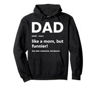 papà Defilation Like A Mom But Funnier Funny Father's Day Felpa con Cappuccio