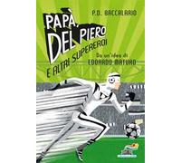 Papà, Del Piero e altri supereroi