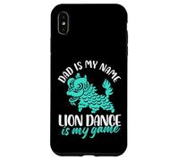 Papà è il mio nome Lion Dance è il mio gioco Custodia per iPhone XS Max