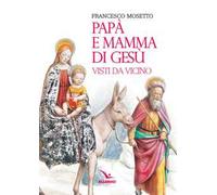 Papà e mamma di Gesù visti da vicino