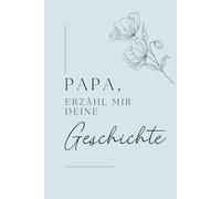 Papa, erzähl mir deine Geschichte