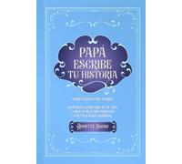 Papá, Escribe Tu Historia: Diario Guiado Para Padres Comparte la Historia de Tu Vida y Crea un Recuerdo Preciado Para Tus Seres Queridos