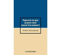 Papa est-ce que je peux venir mourir à la maison ? (Poche)