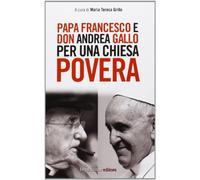 Papa Francesco e don Andrea Gallo per una chiesa povera