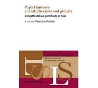 Papa Francesco e il cattolicesimo sud globale. L'impatto del suo pontificato in Italia