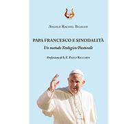 Papa Francesco e sinodalità. Un metodo teologico/pastorale