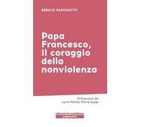Papa Francesco, il coraggio della nonviolenza