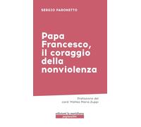 Papa Francesco, il coraggio della nonviolenza [Paperback] [Sep 20, 2023] Paronet