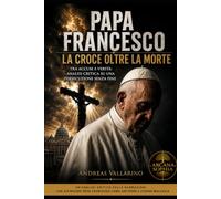 PAPA FRANCESCO: La Croce oltre la Morte